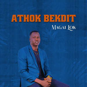 Magai Lok - Athok Bekdit
