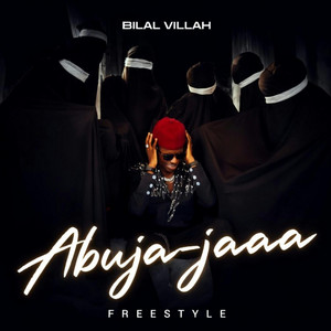 Bilal Villah - Abuja-jaaa (Yeah yeah)
