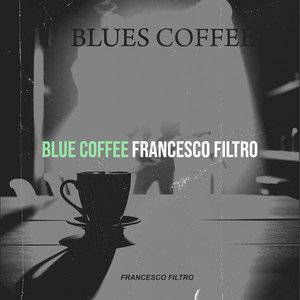 Blue coffee by francesco filtro