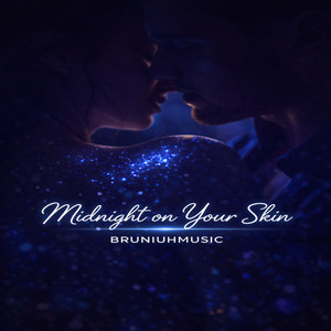 BRUNIUHMUSIC - Midnight On Your Skin