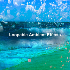 Loopable Ambient Effects