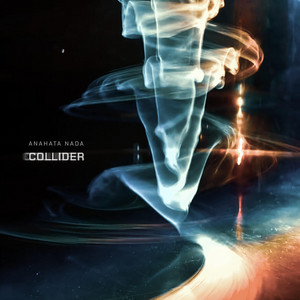 Collider by Anahata Nada
