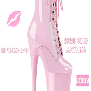 Neesha Rae - Strip Club Anthem