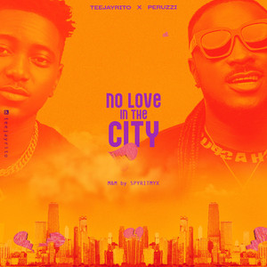 No love in the city by Teejayrito, Peruzzi
