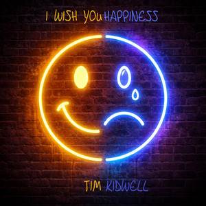 I Wish You Happiness by Tim Kidwell