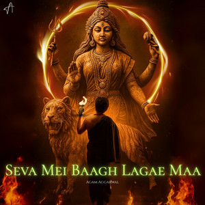 Agam Aggarwal - Seva Mei Baagh Lagae Maa