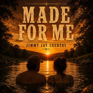 Made For Me by Jimmy Jay Country