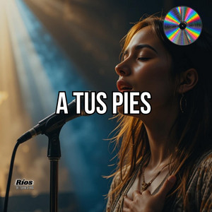 A tus Pies by Rios de Adoracion, Sofía Yovel