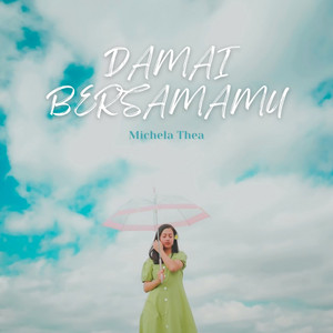 Michela Thea - Damai Bersamamu