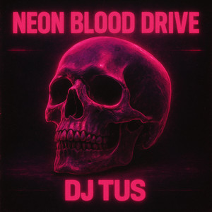 NEON BLOOD DRIVE