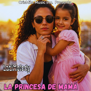 LatiMelody - La princesa de mamá
