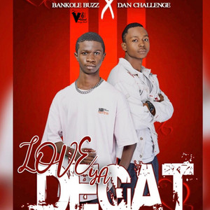 Bankole buzz - Love Ya Degat (feat. Dan challenge)