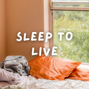Sleep Music: Sleep to Live album