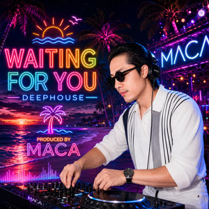 Waiting For You (DeepHouse MACA On The Mix) by MACA