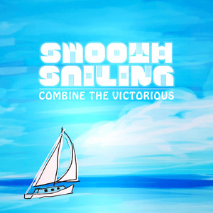 Smooth Sailing by Combine the Victorious