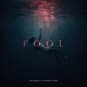 Fool by Von Benix, VEXO