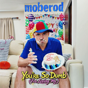 You're So Dumb (For Loving Me) by moberod