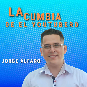 Jorge Alfaro - La Cumbia de el Youtubero Jorge Alfaro