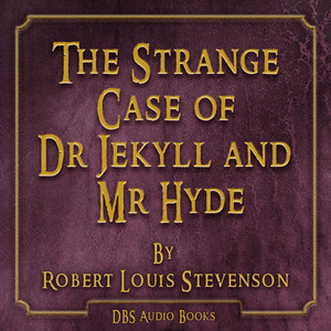 The Strange Case of Dr Jekyll and Mr Hyde - Robert Louis Stevenson