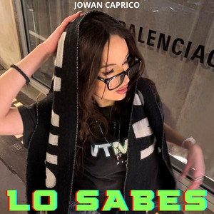 Lo sabes by Jowan Caprico