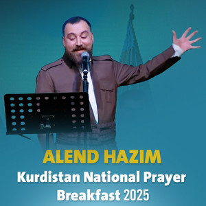 Alend Hazim - Kurdistan National Prayer Breakfast 2025