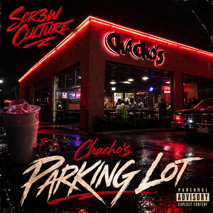 CHACHO'S PARKING LOT - Chopped & Scr3wed by Screw Culture