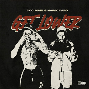 Get Lower by CCC Mari, Hawk Capo