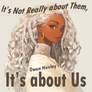 It's Not Really about Them, It's about Us