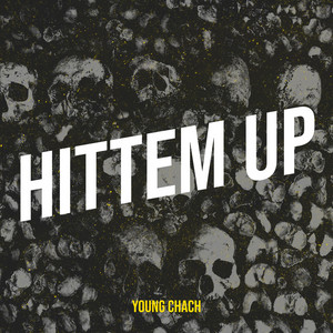 Young Chach - Hittem Up