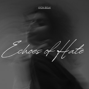 Echoes of Hate by Xyon bolk