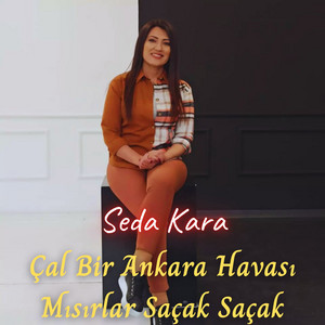 Seda Kara - Çal Bir Ankara Havası & Mısırlar Saçak Saçak