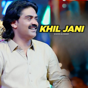 Shahid Ali Babar - Khil Jani