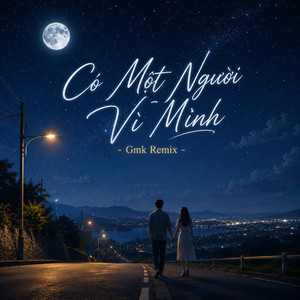Có Một Người Vì Mình - Gmk Remix by Gold Mk