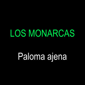 Paloma Ajena by Los Monarcas