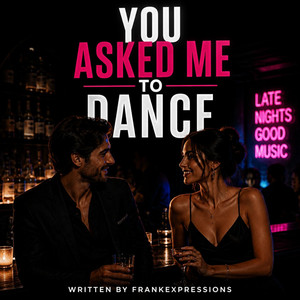 You asked me to dance by Frankexpressions