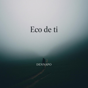 Eco De Ti by Dennapo