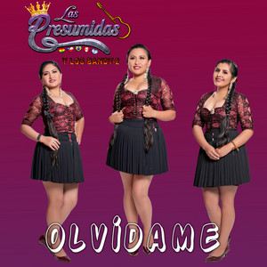 Las Presumidas - Olvídame