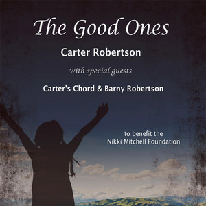 The Good Ones (feat. Carter's Chord & Barny Robertson) by Carter Robertson, Carter's Chord, Barny Robertson