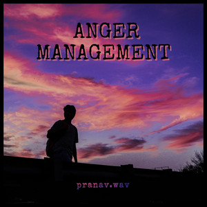 Anger Management by Pranav.Wav