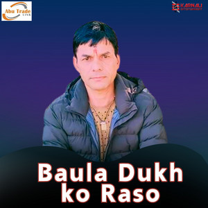 Bhuwan Dahal - Baula Dukh ko Raso