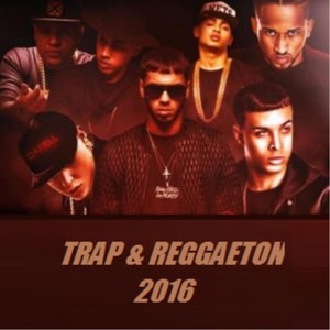 Hot Trap & Reggaeton 2016 - Compilation by Various Artists | Spotify