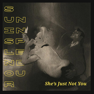 She's Just Not You by Sun in Splendour