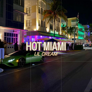 HOT MIAMI by LIL CREAM