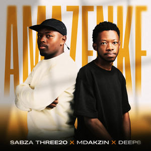 Amazenke by Sabza Three20, Mdakzin, Deep6