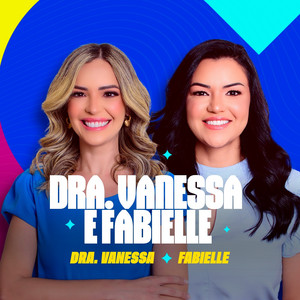Dra. Vanessa e Fabielle - Minha Prefeita