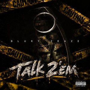 Talk 2’em by Blury Fraze