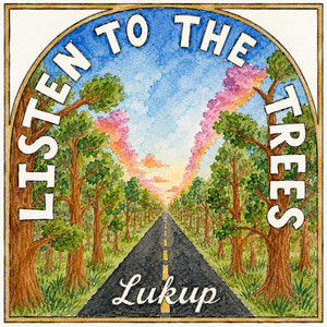 Listen to the Trees by Lukup