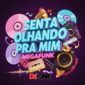 Dj One Oficial - MEGA SENTA OLHANDO PRA MIM