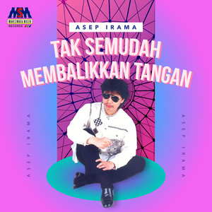 Tak Semudah Membalik Tangan by Asep Irama