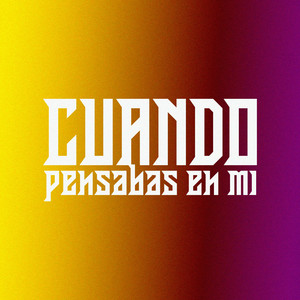 Cuando pensabas en mi